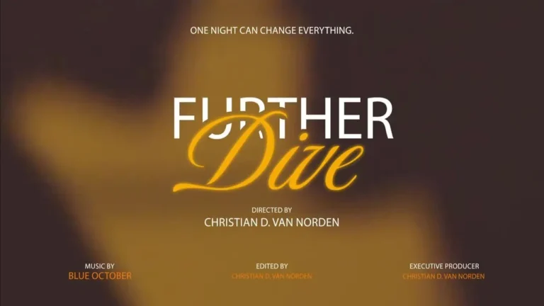 Film title card for 'Further Dive' directed by Christian D. Van Norden with music by Blue October.